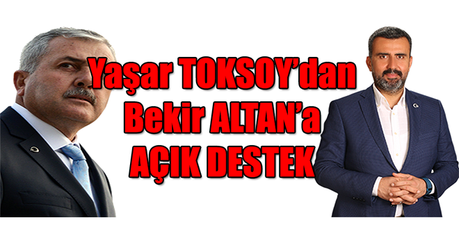 MHP’Lİ TOKSOY DESTEKLEDİ…İTTİFAKIN ADAYI BEKİR ALTAN MI?.