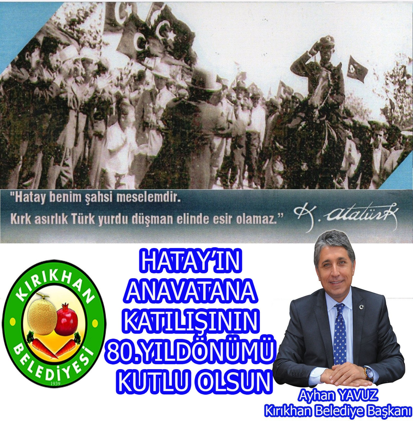 BAŞKAN YAVUZ; “HATAY’IN ANAVATANA KATILIŞININ 80.YILDÖNÜMÜ KUTLU OLSUN”