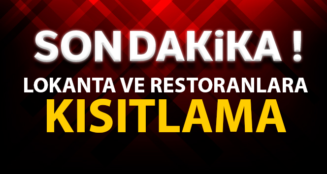 Lokanta,Restoranlar ile pastanelere kısıtlama getirildi