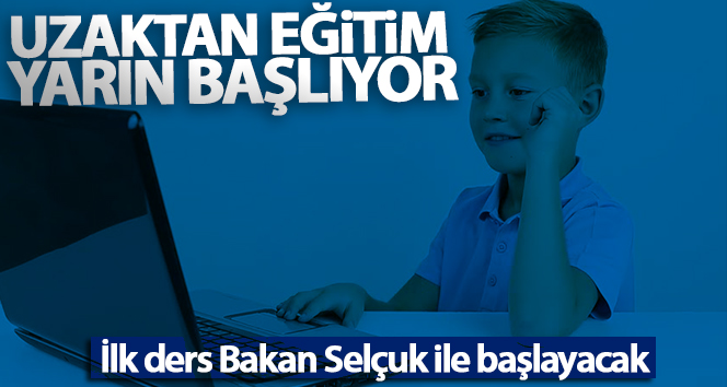 Uzaktan eğitim yarın başlıyor