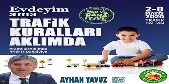 YAVUZ “TRAFİK HAYATTIR, TRAFİK KURALLARINA UYALIM, UYMAYANLARI UYARALIM”