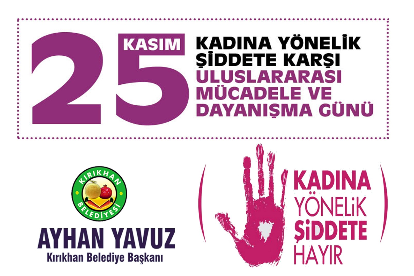 BAŞKAN YAVUZ “KADINA YÖNELİK HER  TÜRLÜ ŞİDDET, İNSANLIK SUÇUDUR”