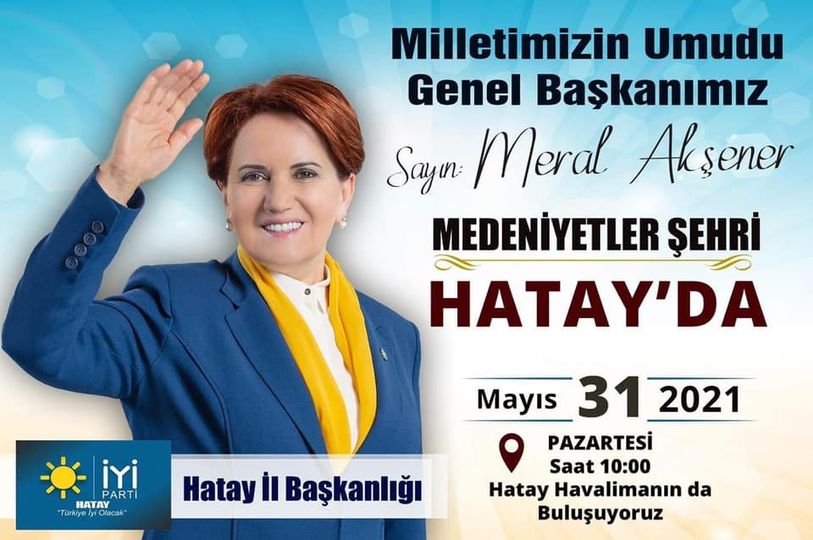 Meral Akşener Hatay’a geliyor