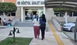 Dörtyol’da uyuşturucu taciri kadın tutuklandı